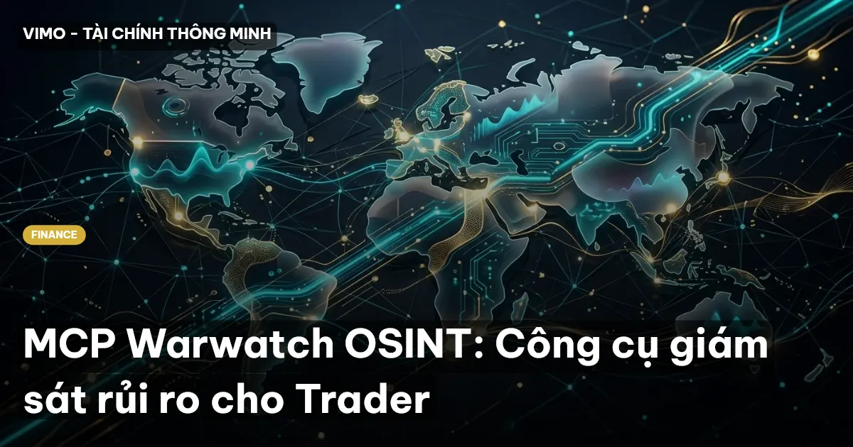 MCP Warwatch OSINT: Công cụ giám sát rủi ro cho Trader