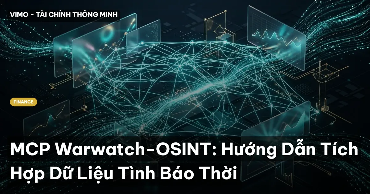 MCP Warwatch-OSINT: Hướng Dẫn Tích Hợp Dữ Liệu Tình Báo Thời