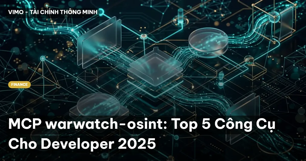 MCP warwatch-osint: Top 5 Công Cụ Cho Developer 2025