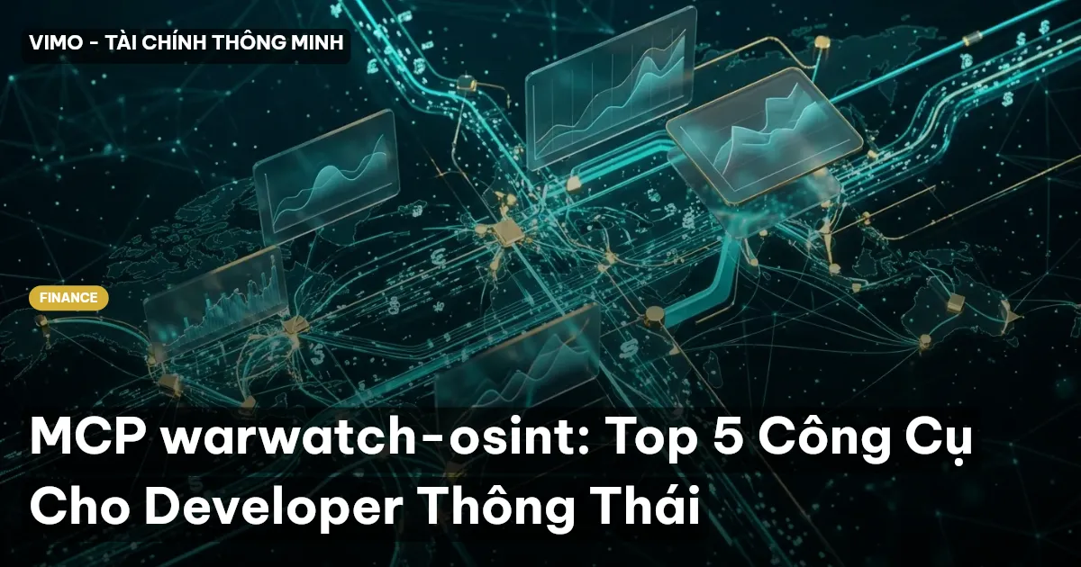 MCP warwatch-osint: Top 5 Công Cụ Cho Developer Thông Thái
