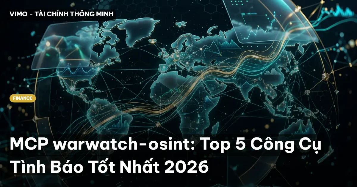 MCP warwatch-osint: Top 5 Công Cụ Tình Báo Tốt Nhất 2026