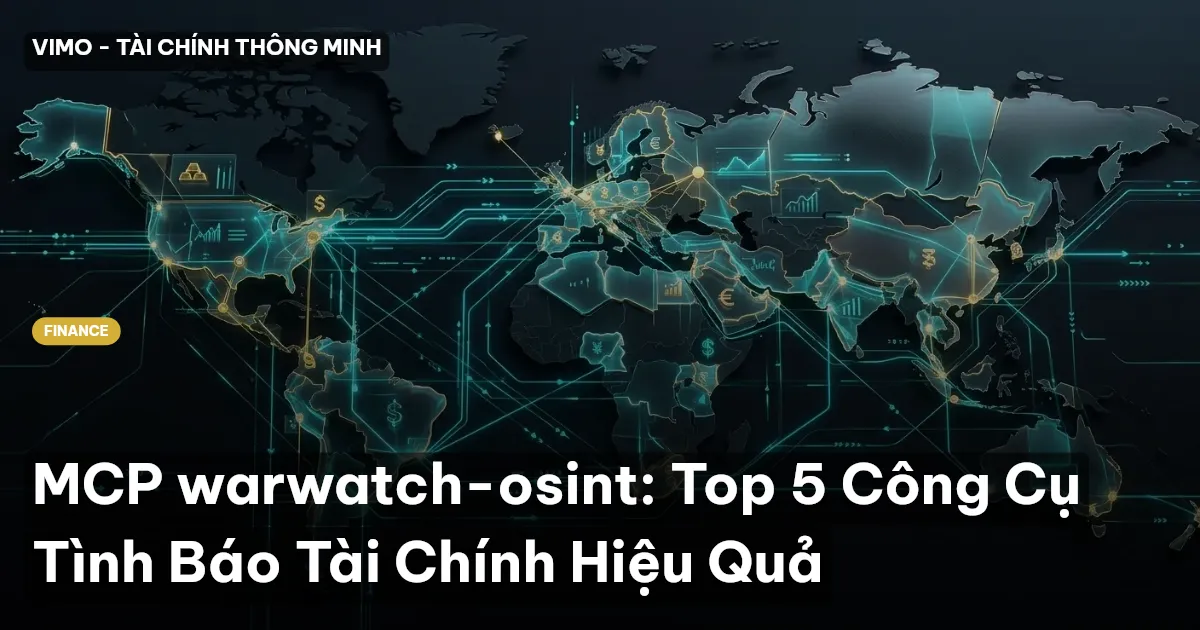 MCP warwatch-osint: Top 5 Công Cụ Tình Báo Tài Chính Hiệu Quả