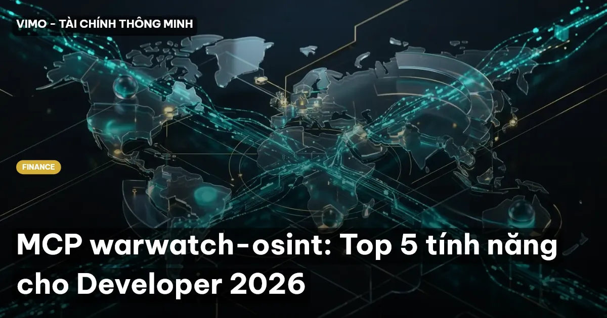 MCP warwatch-osint: Top 5 tính năng cho Developer 2026