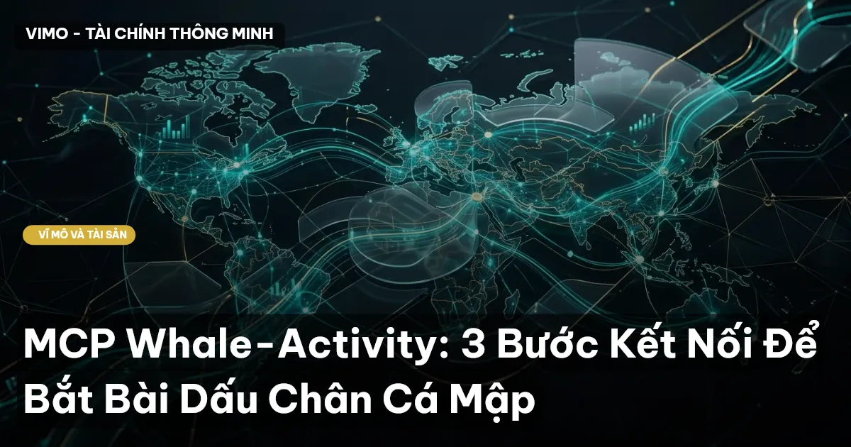 MCP Whale-Activity: 3 Bước Kết Nối Để Bắt Bài Dấu Chân Cá Mập