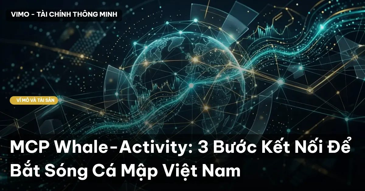 MCP Whale-Activity: 3 Bước Kết Nối Để Bắt Sóng Cá Mập Việt Nam