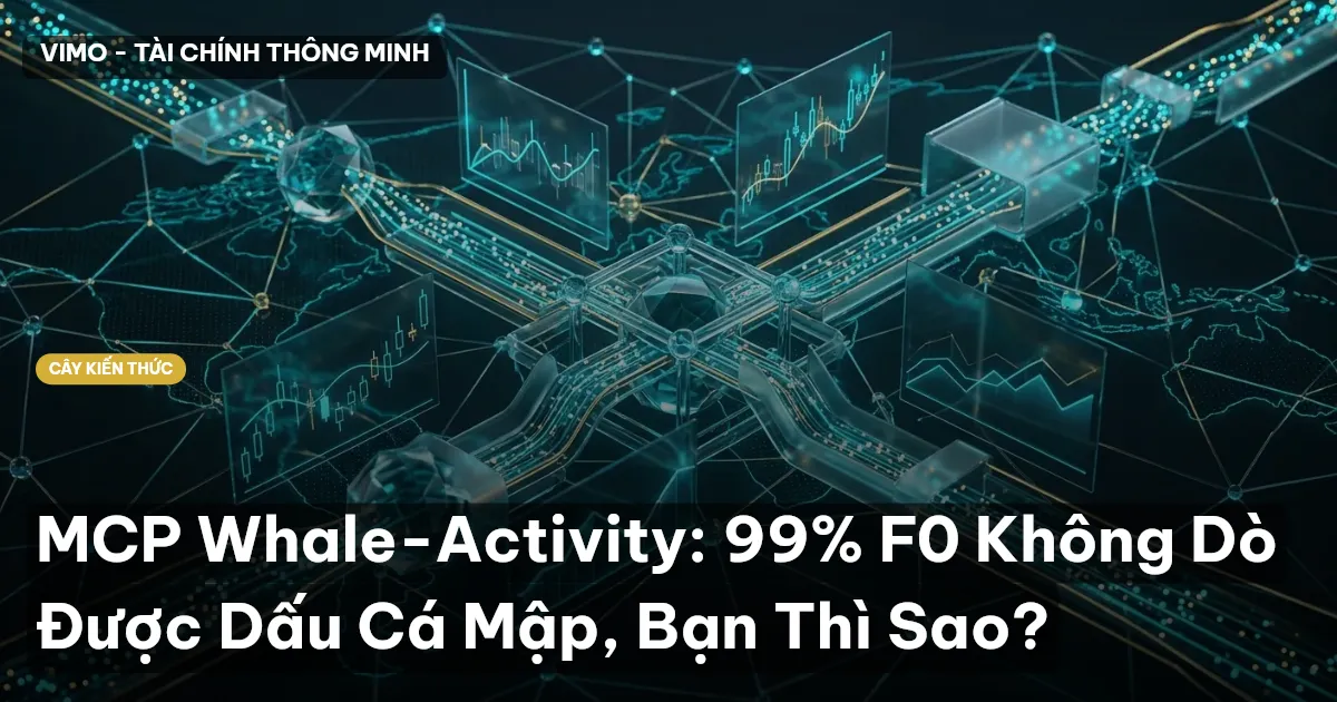 MCP Whale-Activity: 99% F0 Không Dò Được Dấu Cá Mập, Bạn Thì Sao?