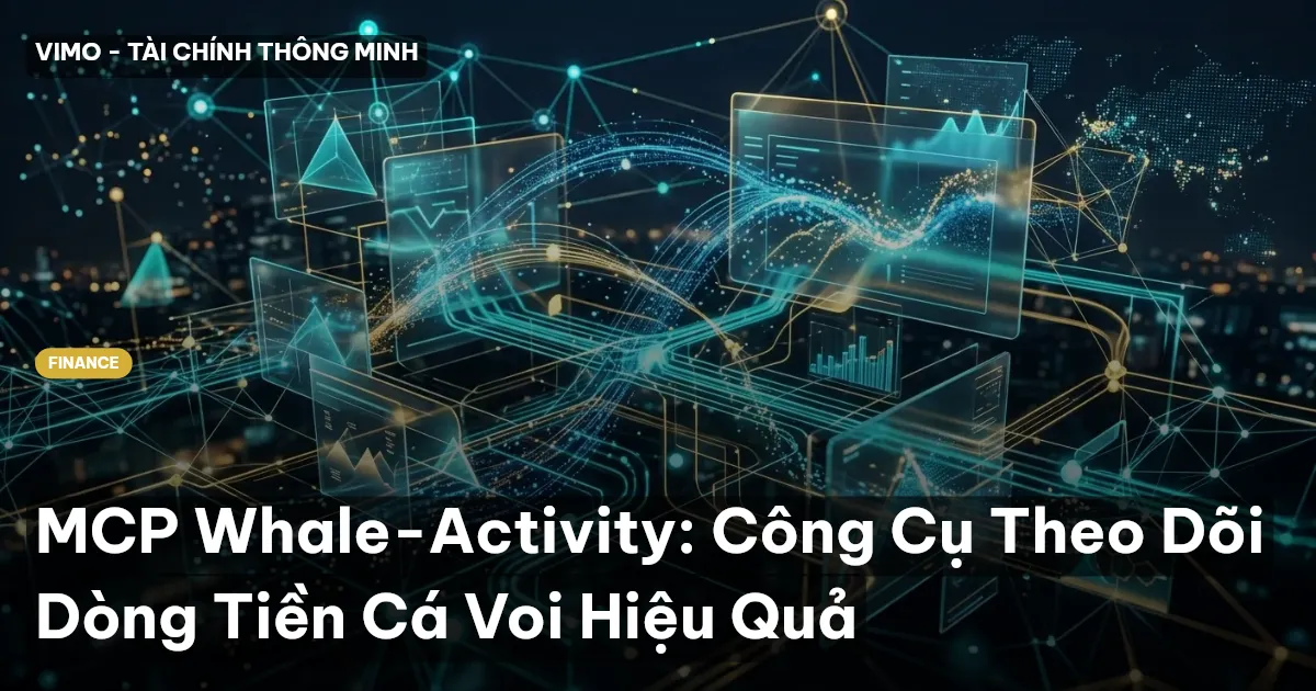 MCP Whale-Activity: Công Cụ Theo Dõi Dòng Tiền Cá Voi Hiệu Quả