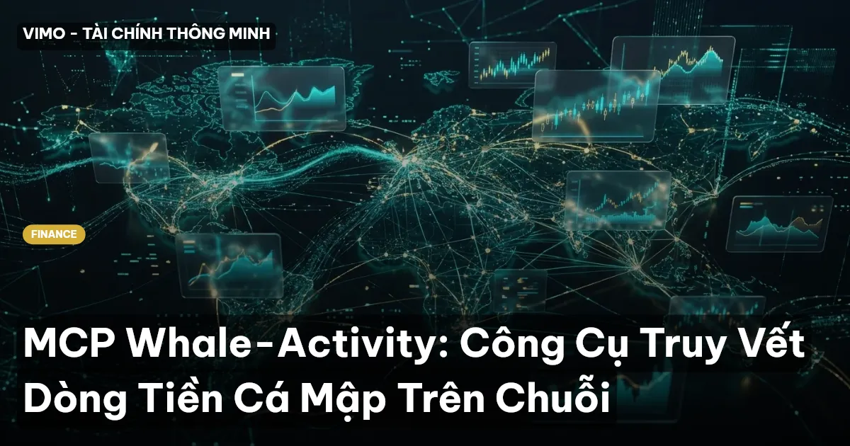 MCP Whale-Activity: Công Cụ Truy Vết Dòng Tiền Cá Mập Trên Chuỗi