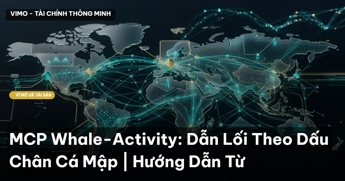 MCP Whale-Activity: Dẫn Lối Theo Dấu Chân Cá Mập | Hướng Dẫn Từ
