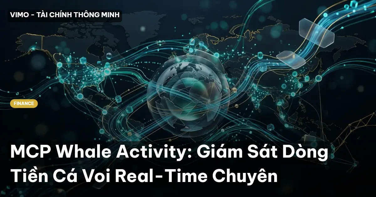 MCP Whale Activity: Giám Sát Dòng Tiền Cá Voi Real-Time Chuyên
