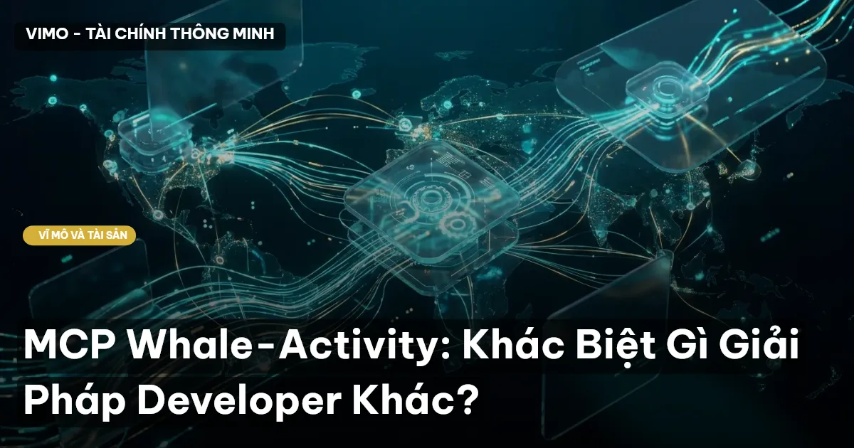 MCP Whale-Activity: Khác Biệt Gì Giải Pháp Developer Khác?