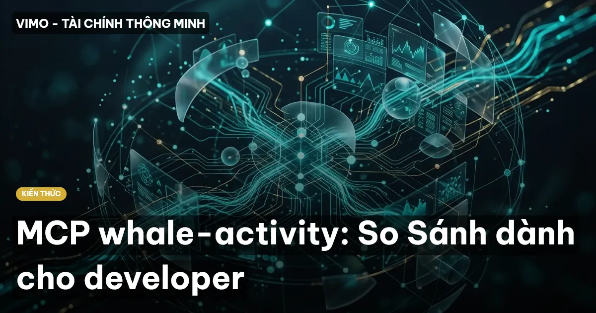 MCP whale-activity: So Sánh dành cho developer