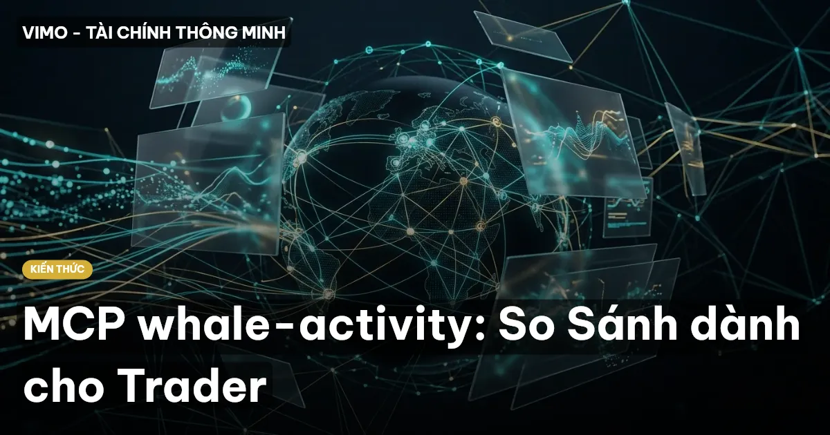 MCP whale-activity: So Sánh dành cho Trader