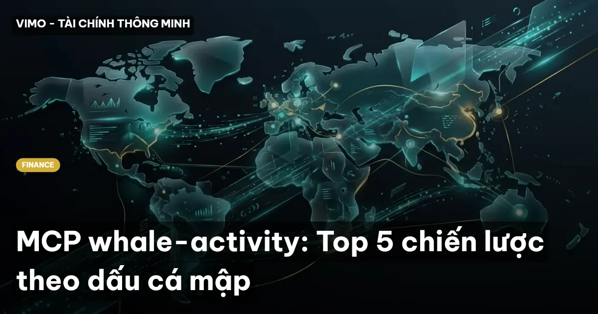 MCP whale-activity: Top 5 chiến lược theo dấu cá mập