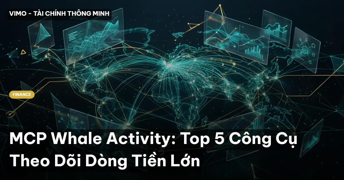 MCP Whale Activity: Top 5 Công Cụ Theo Dõi Dòng Tiền Lớn