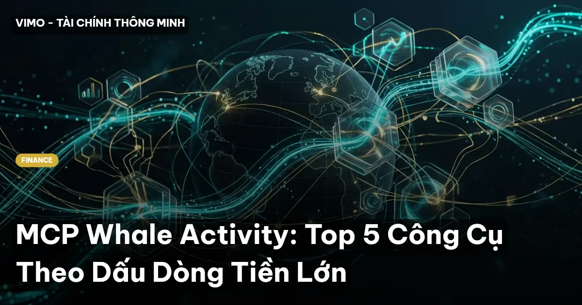 MCP Whale Activity: Top 5 Công Cụ Theo Dấu Dòng Tiền Lớn