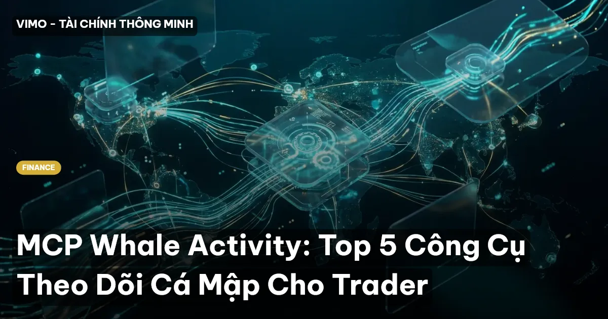 MCP Whale Activity: Top 5 Công Cụ Theo Dõi Cá Mập Cho Trader