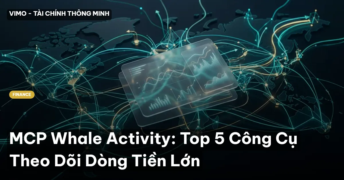 MCP Whale Activity: Top 5 Công Cụ Theo Dõi Dòng Tiền Lớn