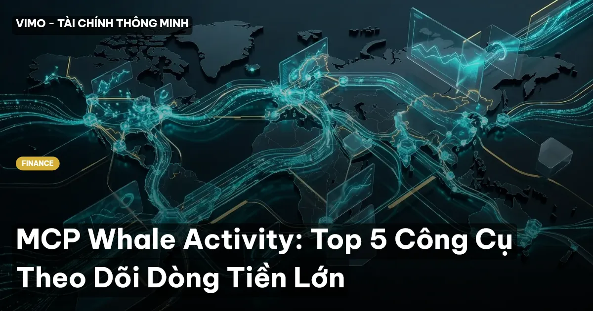 MCP Whale Activity: Top 5 Công Cụ Theo Dõi Dòng Tiền Lớn