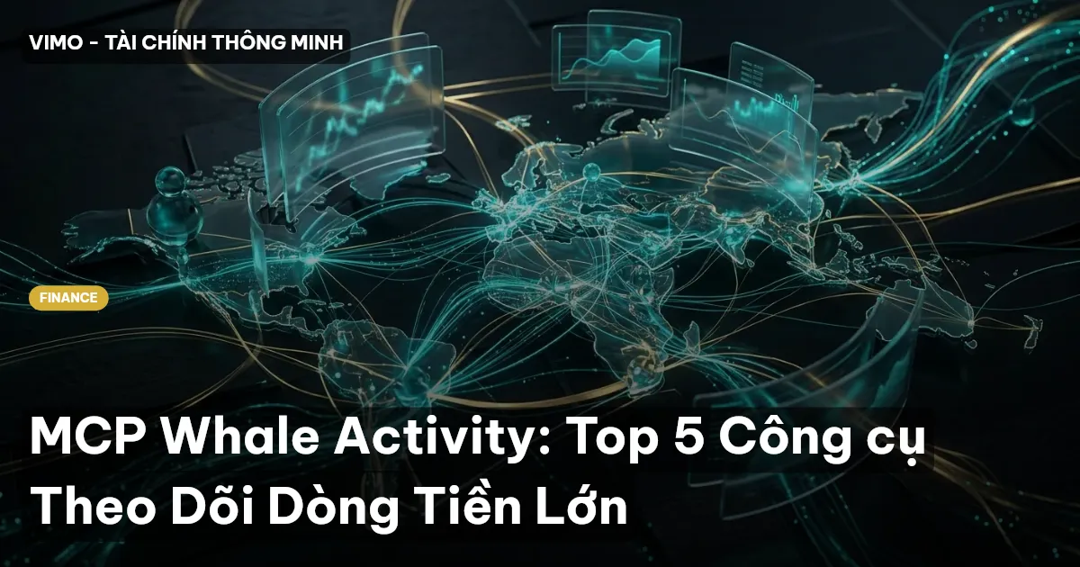 MCP Whale Activity: Top 5 Công cụ Theo Dõi Dòng Tiền Lớn