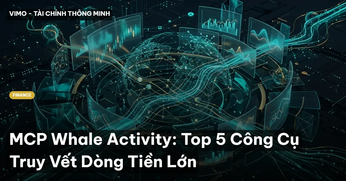MCP Whale Activity: Top 5 Công Cụ Truy Vết Dòng Tiền Lớn
