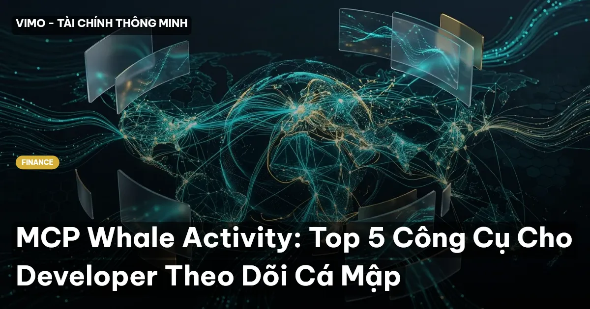 MCP Whale Activity: Top 5 Công Cụ Cho Developer Theo Dõi Cá Mập