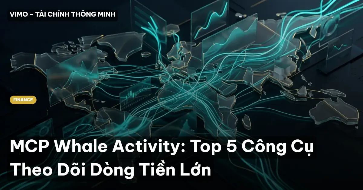 MCP Whale Activity: Top 5 Công Cụ Theo Dõi Dòng Tiền Lớn