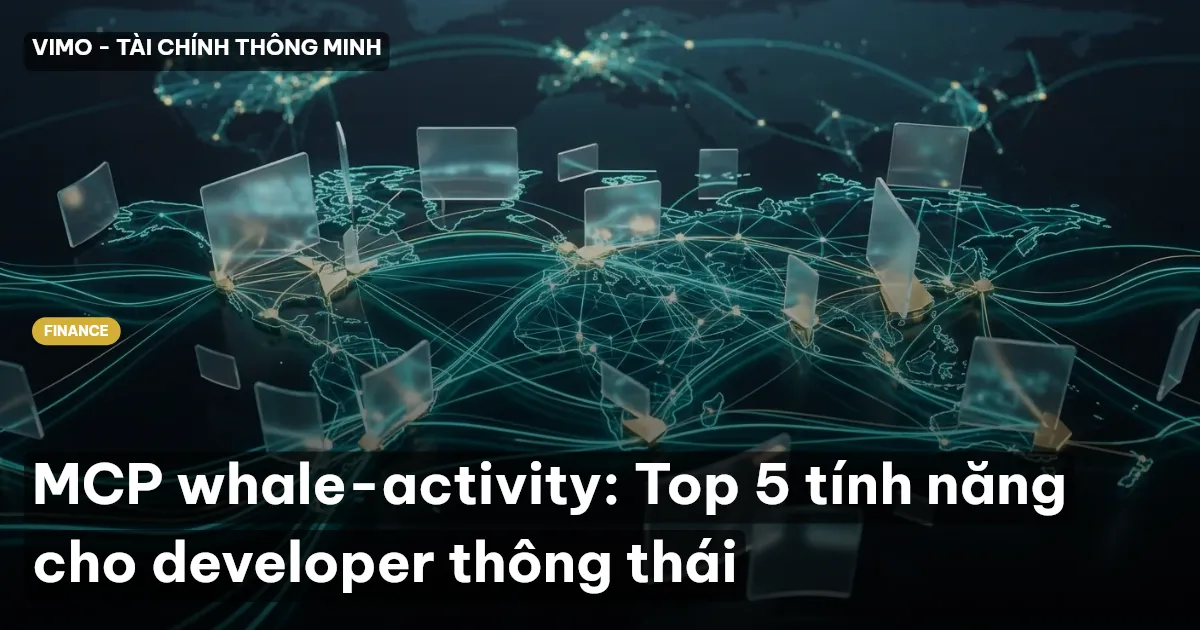 MCP whale-activity: Top 5 tính năng cho developer thông thái