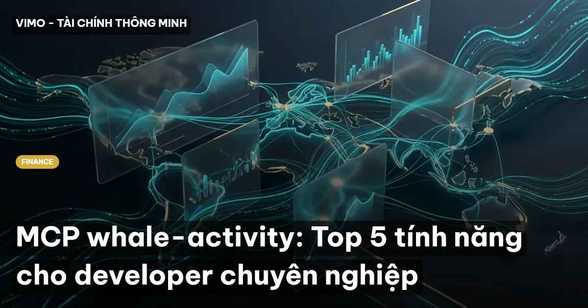 MCP whale-activity: Top 5 tính năng cho developer chuyên nghiệp