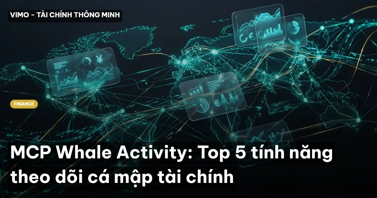 MCP Whale Activity: Top 5 tính năng theo dõi cá mập tài chính