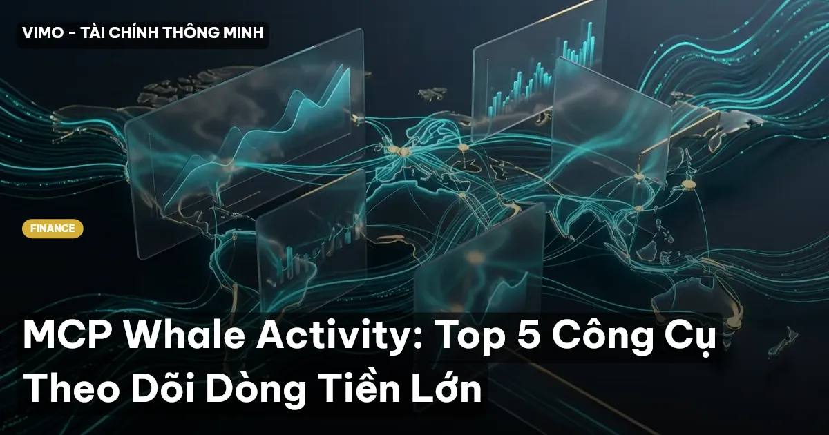 MCP Whale Activity: Top 5 Công Cụ Theo Dõi Dòng Tiền Lớn