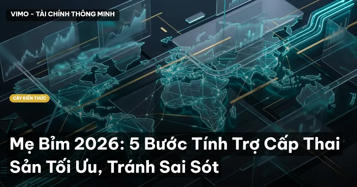 Mẹ Bỉm 2026: 5 Bước Tính Trợ Cấp Thai Sản Tối Ưu, Tránh Sai Sót