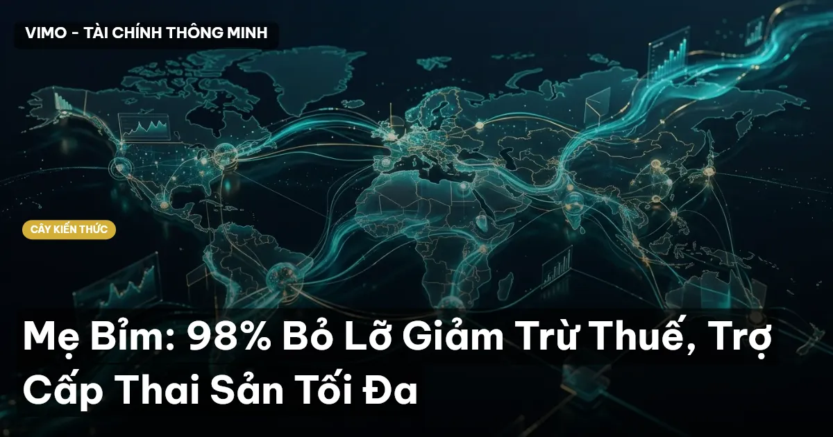 Mẹ Bỉm: 98% Bỏ Lỡ Giảm Trừ Thuế, Trợ Cấp Thai Sản Tối Đa