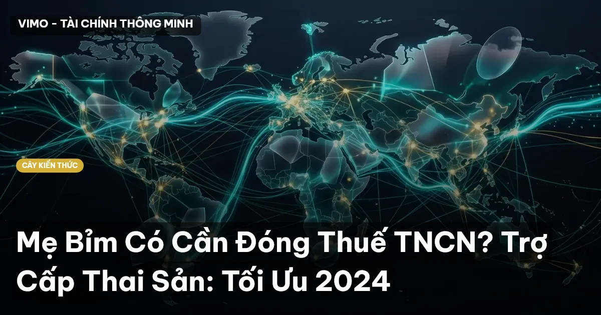 Mẹ Bỉm Có Cần Đóng Thuế TNCN? Trợ Cấp Thai Sản: Tối Ưu 2024