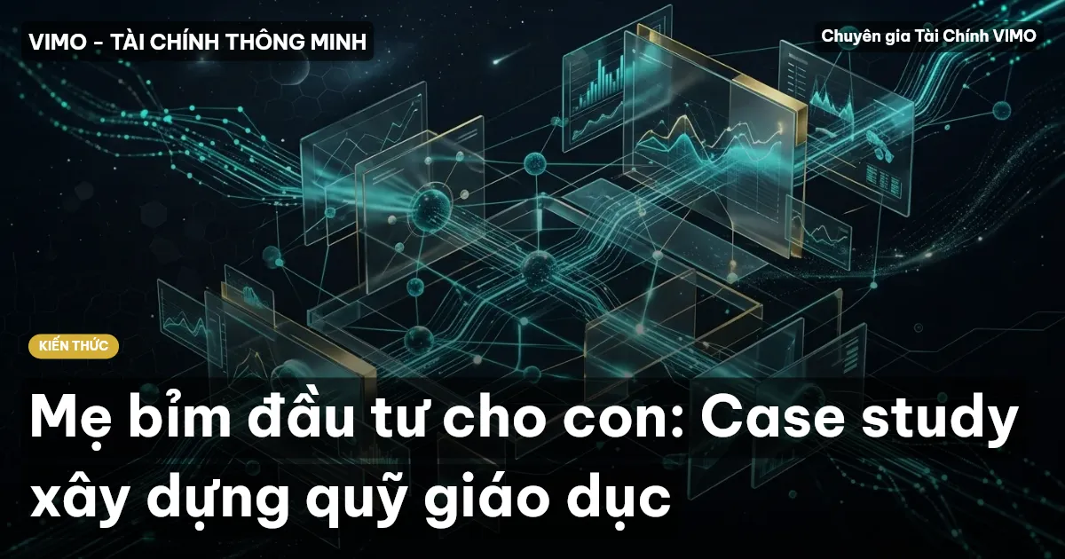 Mẹ bỉm đầu tư cho con: Case study xây dựng quỹ giáo dục
