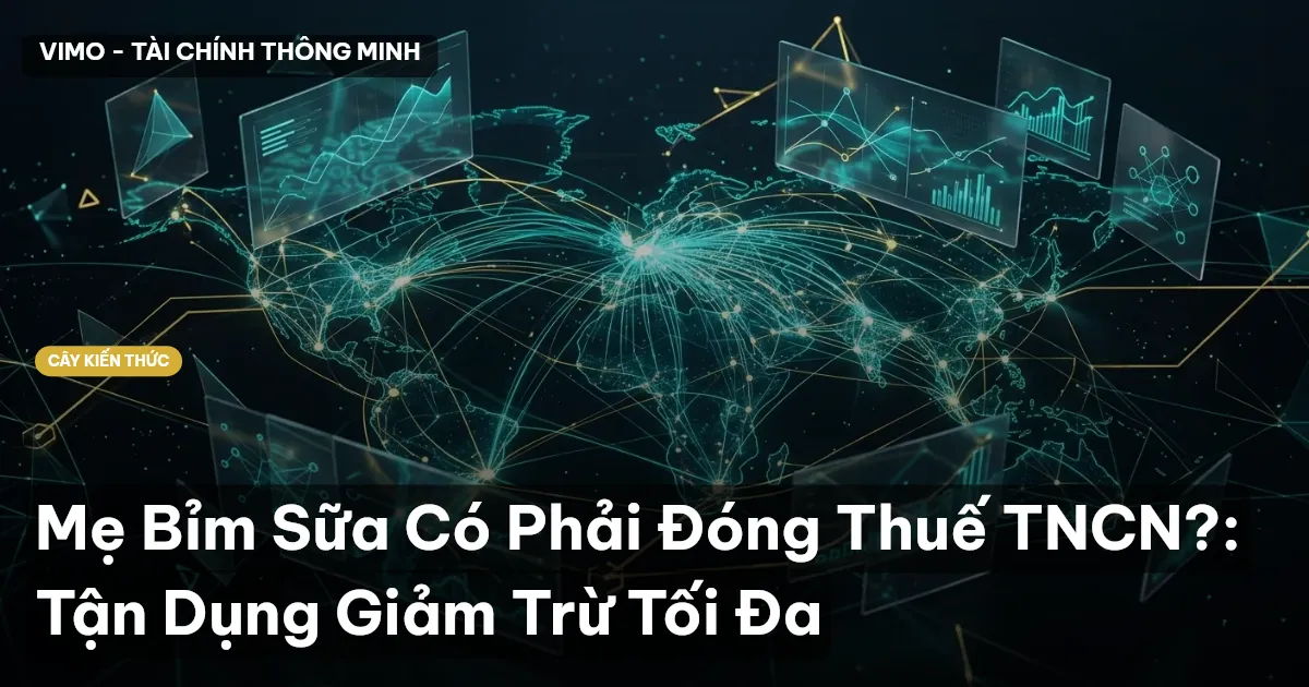 Mẹ Bỉm Sữa Có Phải Đóng Thuế TNCN?: Tận Dụng Giảm Trừ Tối Đa