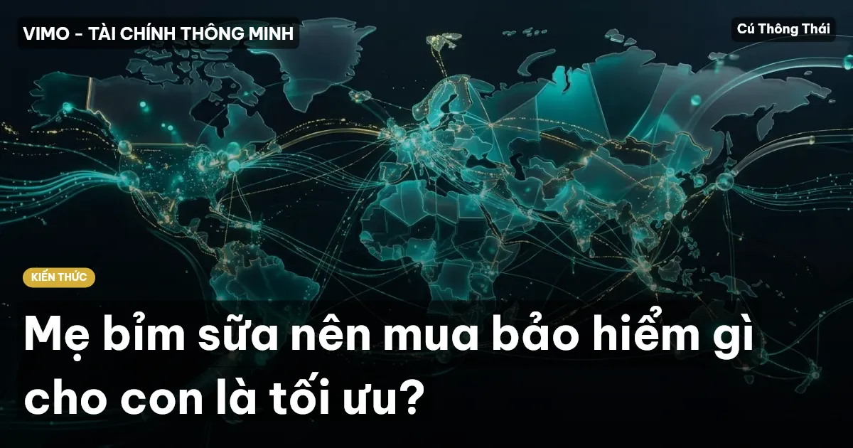 Mẹ bỉm sữa nên mua bảo hiểm gì cho con là tối ưu?