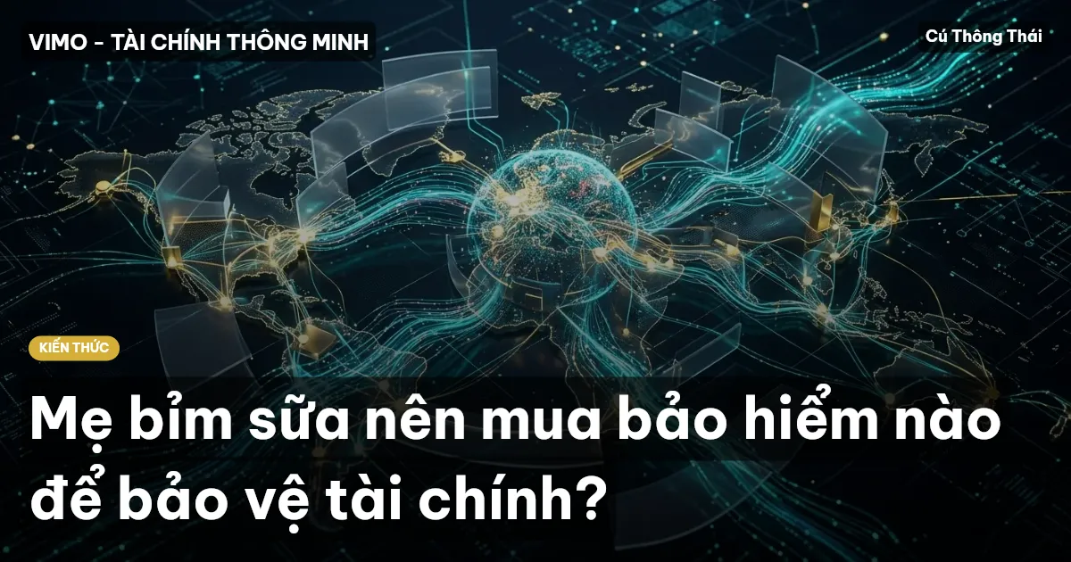 Mẹ bỉm sữa nên mua bảo hiểm nào để bảo vệ tài chính?