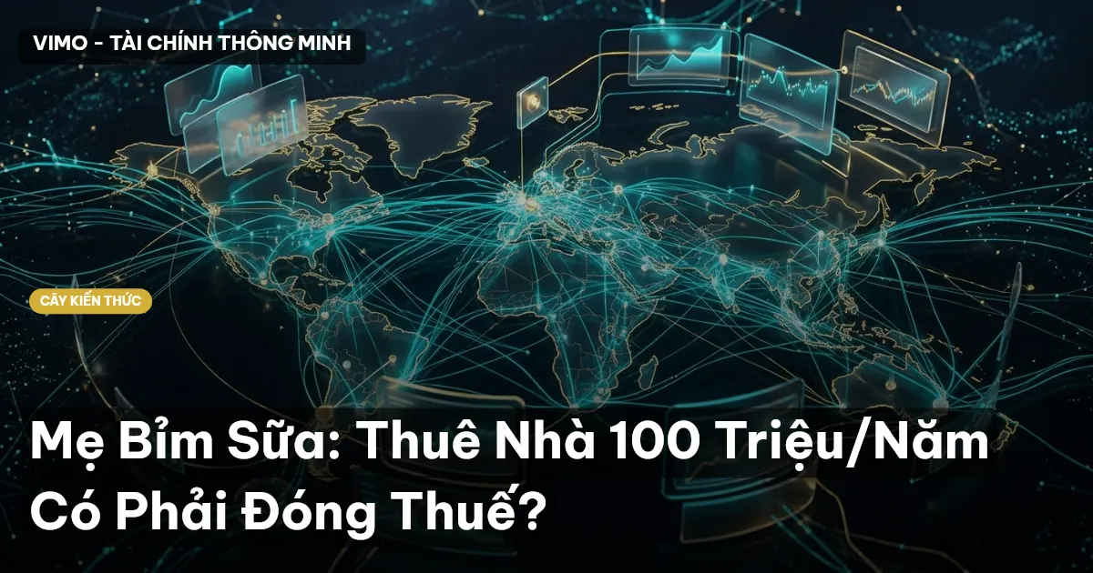 Mẹ Bỉm Sữa: Thuê Nhà 100 Triệu/Năm Có Phải Đóng Thuế?