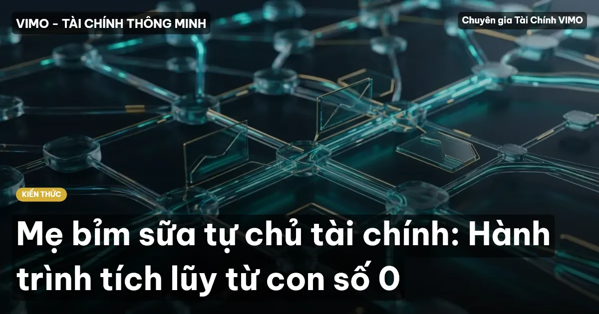 Mẹ bỉm sữa tự chủ tài chính: Hành trình tích lũy từ con số 0