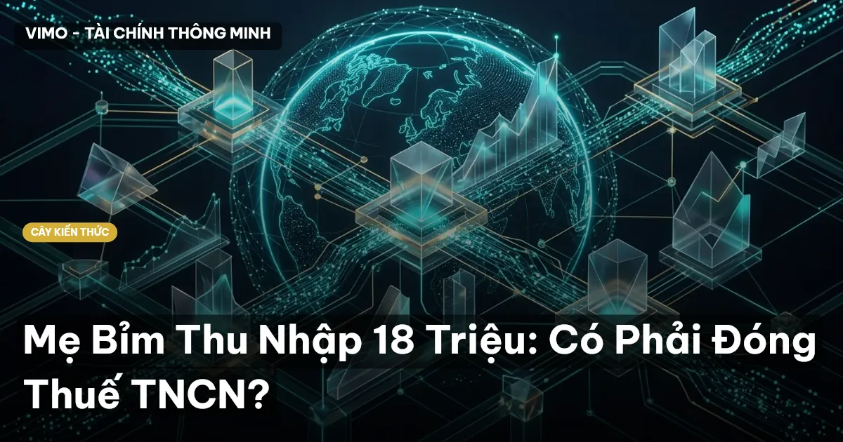 Mẹ Bỉm Thu Nhập 18 Triệu: Có Phải Đóng Thuế TNCN?