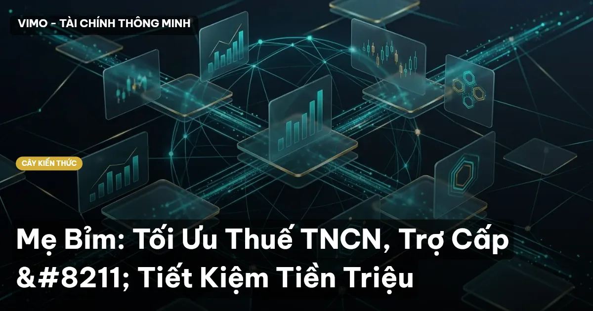 Mẹ Bỉm: Tối Ưu Thuế TNCN, Trợ Cấp – Tiết Kiệm Tiền Triệu