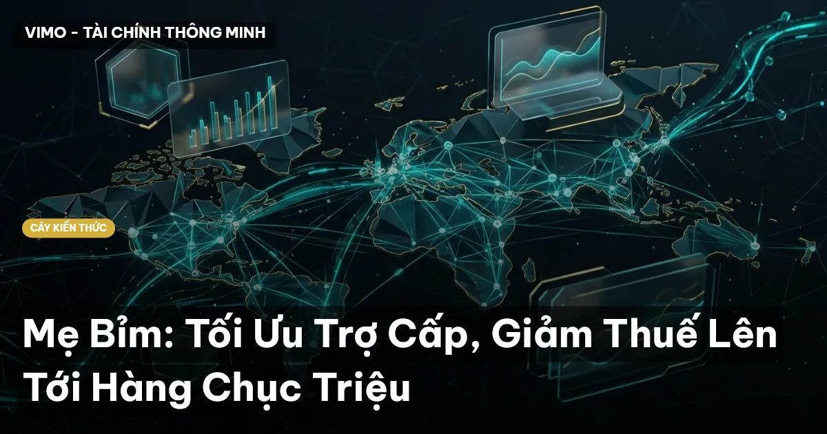 Mẹ Bỉm: Tối Ưu Trợ Cấp, Giảm Thuế Lên Tới Hàng Chục Triệu