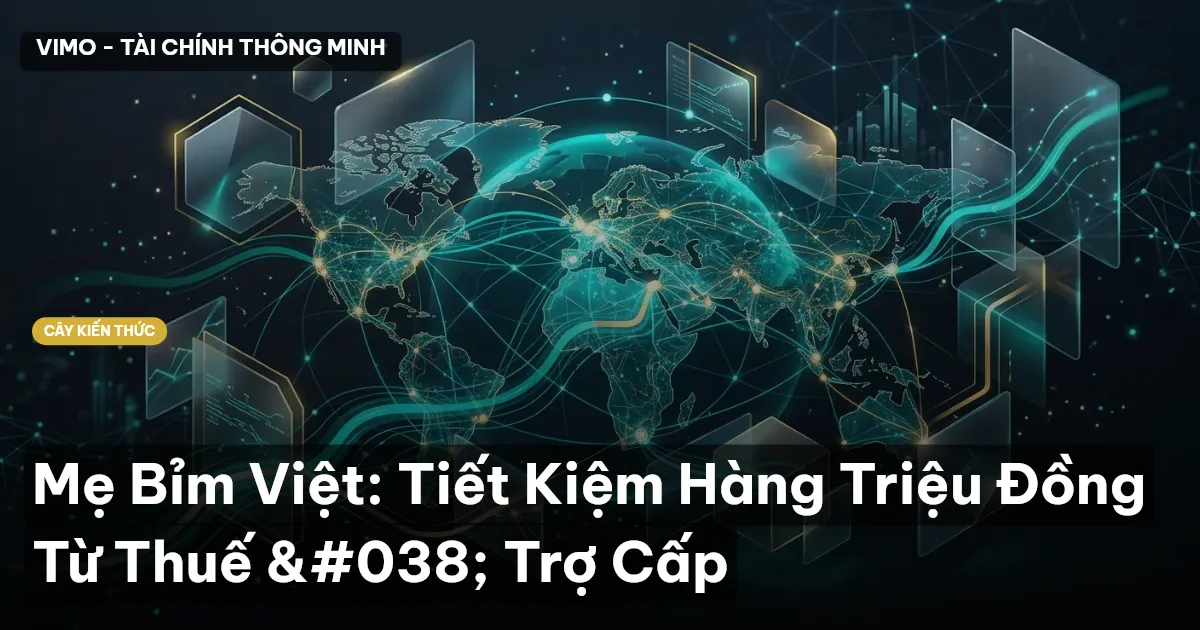 Mẹ Bỉm Việt: Tiết Kiệm Hàng Triệu Đồng Từ Thuế & Trợ Cấp