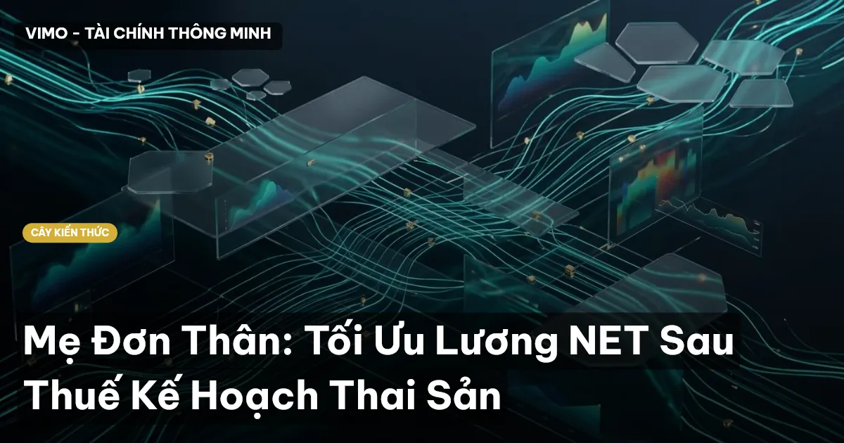 Mẹ Đơn Thân: Tối Ưu Lương NET Sau Thuế Kế Hoạch Thai Sản