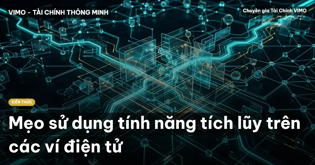 Mẹo sử dụng tính năng tích lũy trên các ví điện tử
