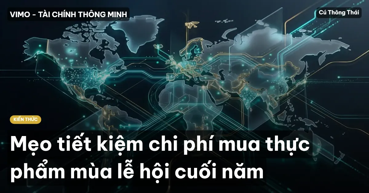 Mẹo tiết kiệm chi phí mua thực phẩm mùa lễ hội cuối năm