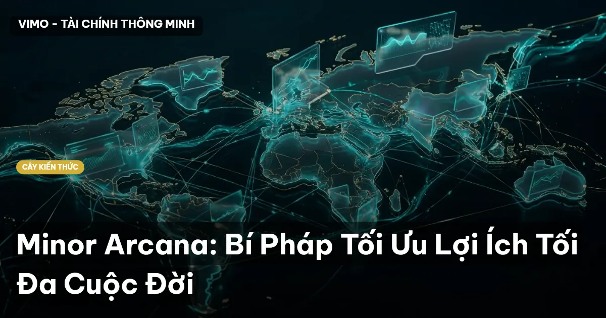 Minor Arcana: Bí Pháp Tối Ưu Lợi Ích Tối Đa Cuộc Đời