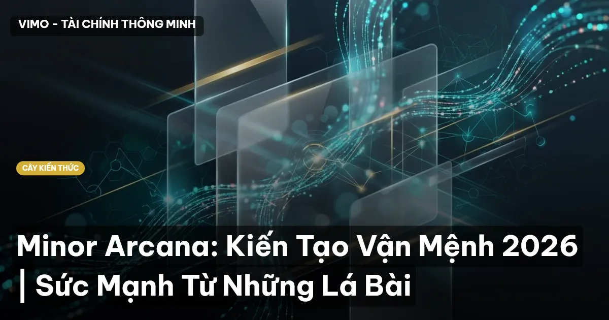 Minor Arcana: Kiến Tạo Vận Mệnh 2026 | Sức Mạnh Từ Những Lá Bài