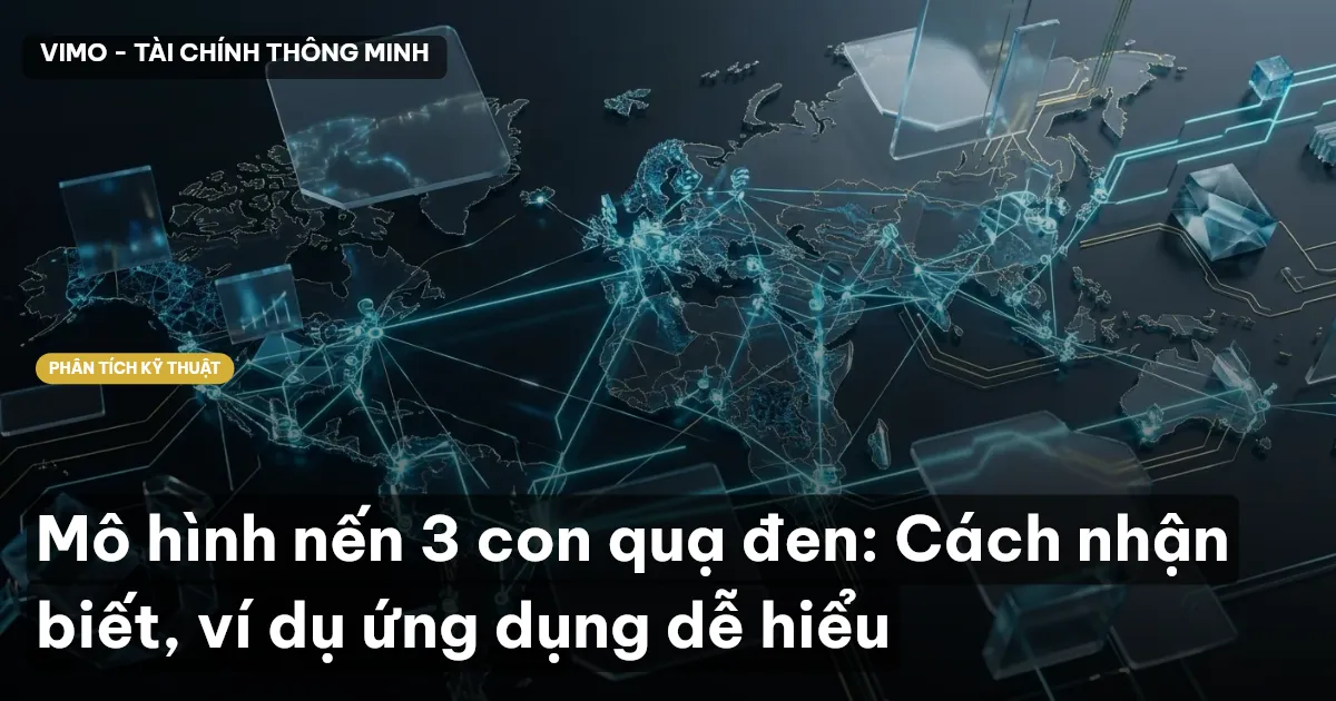 Mô hình nến 3 con quạ đen: Cách nhận biết, ví dụ ứng dụng dễ hiểu